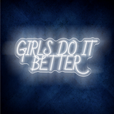 Girls do it better  LED Neon sign