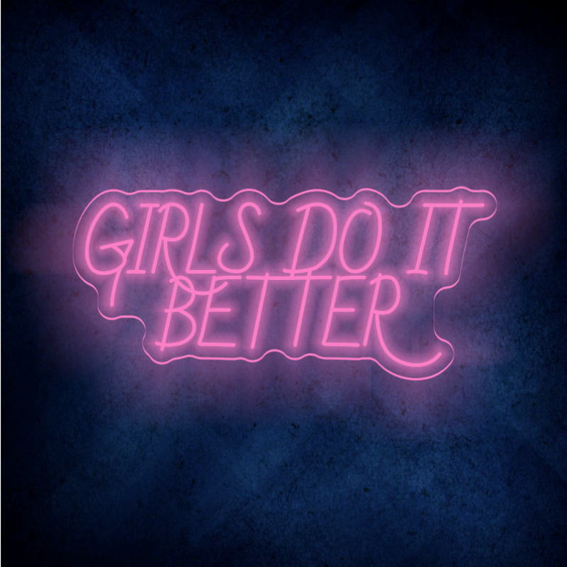 Girls do it better  LED Neon sign