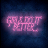 Girls do it better  LED Neon sign