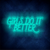 Girls do it better  LED Neon sign