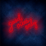 Good Vibes Only Neon Signs