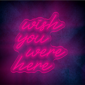 WISH YOU WERE HERE LED Neon sign