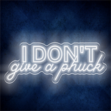 I DON'T GIVE A PHUCK LED Sign