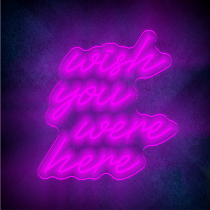 WISH YOU WERE HERE LED Neon sign