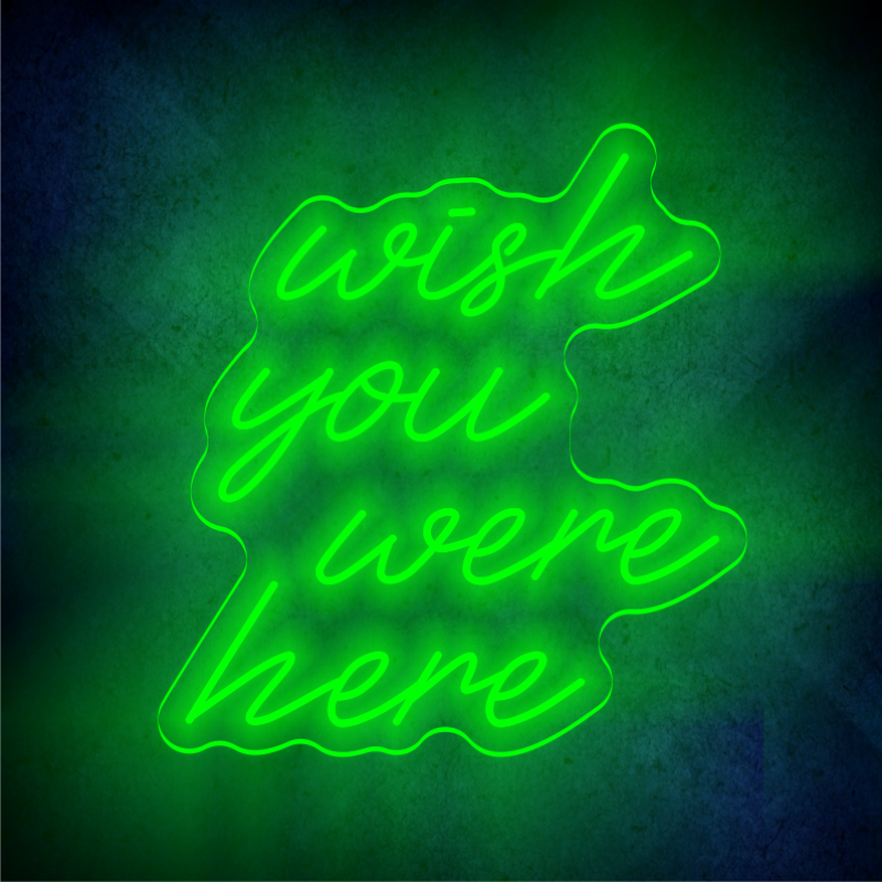 WISH YOU WERE HERE LED Neon sign