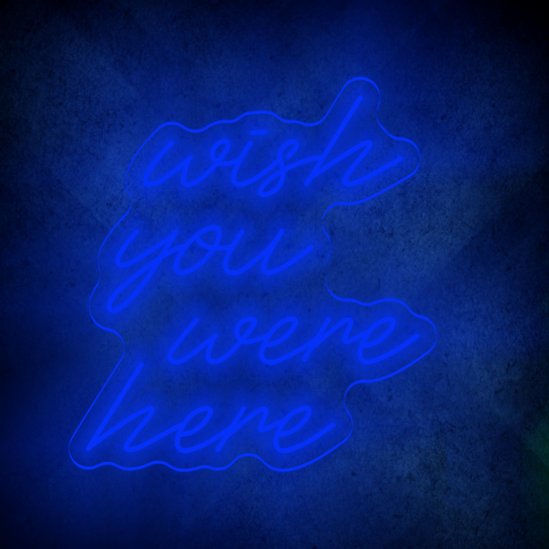 WISH YOU WERE HERE LED Neon sign