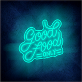 Custom GOOD  FOOD Only lighting flex neon sign GOOD FOOD Only LED Sign