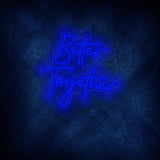 Better Together LED Neon Sign