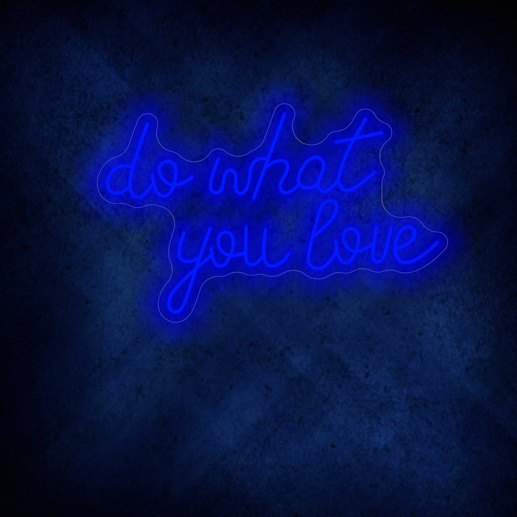 Do What You Love Neon Sign