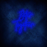 Better Together Neon Sign