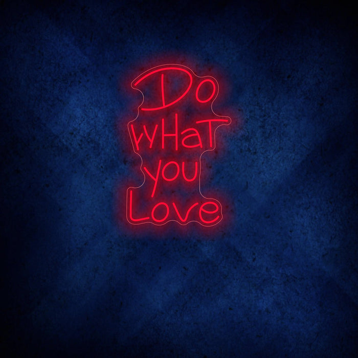 Do What You Love Neon Sign