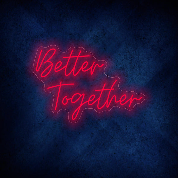 Better Together Neon Sign