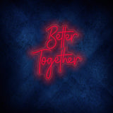 Better Together Neon Sign