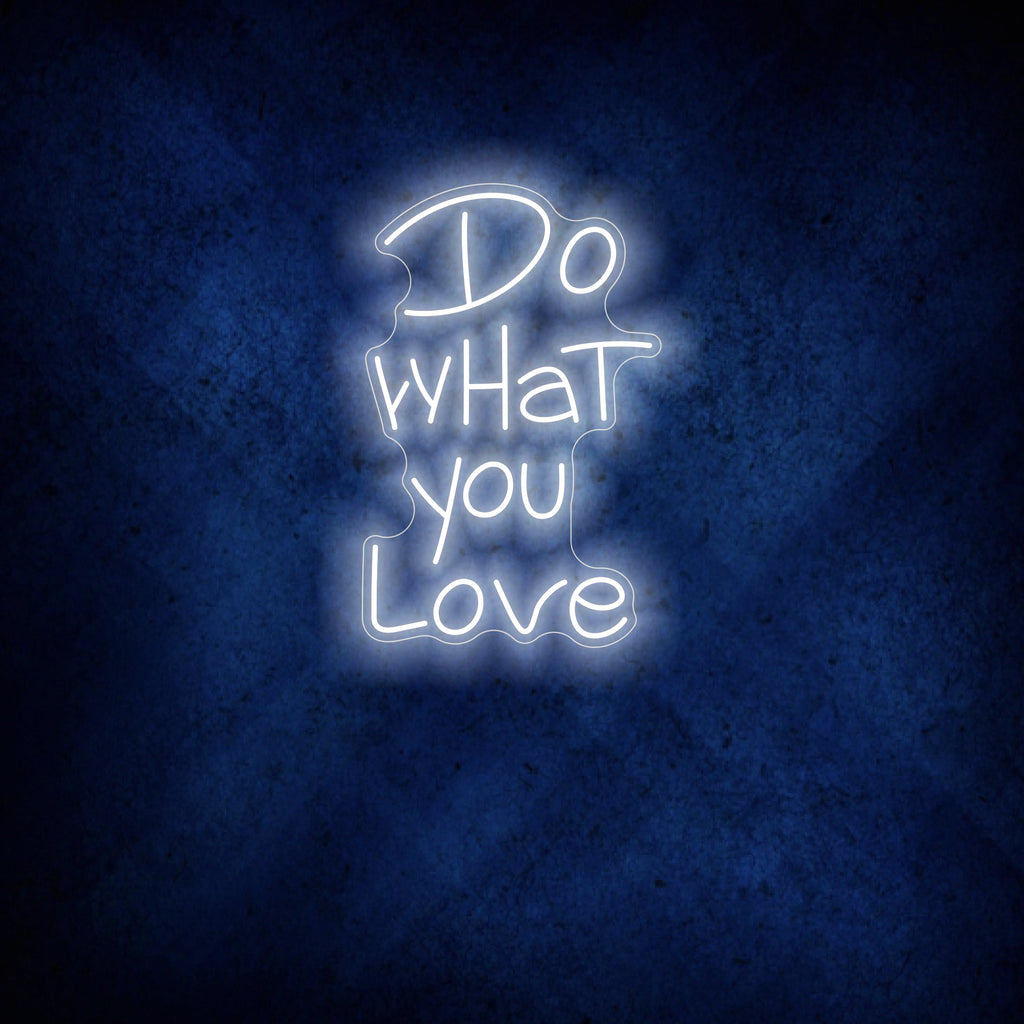 Do What You Love Neon Sign