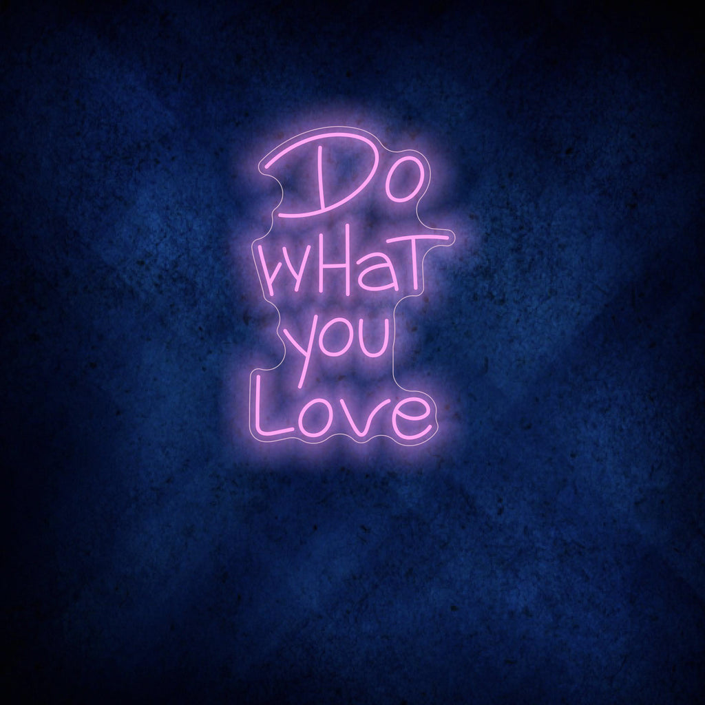 Do What You Love Neon Sign