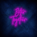 Better Together Neon Sign