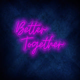 Better Together Neon Sign