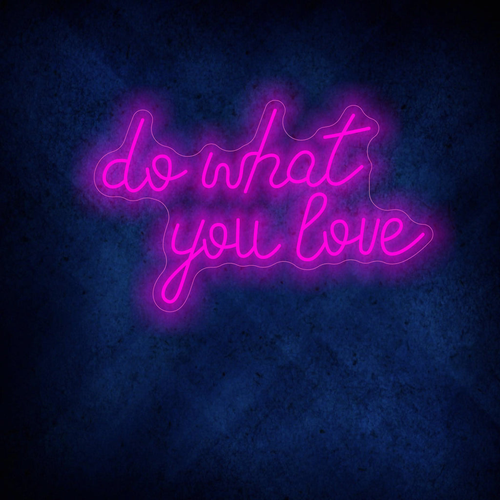 Do What You Love Neon Sign