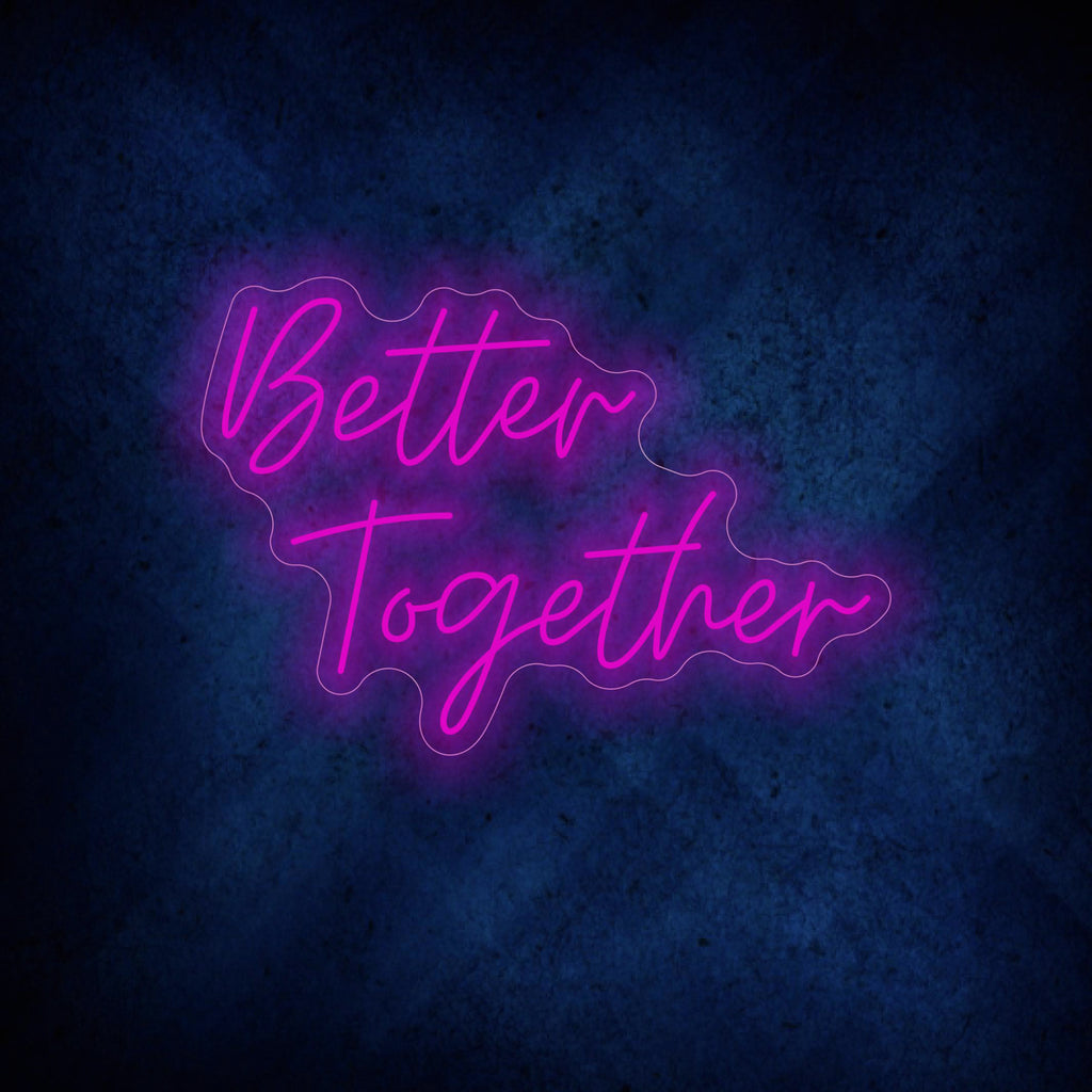 Better Together Neon Sign