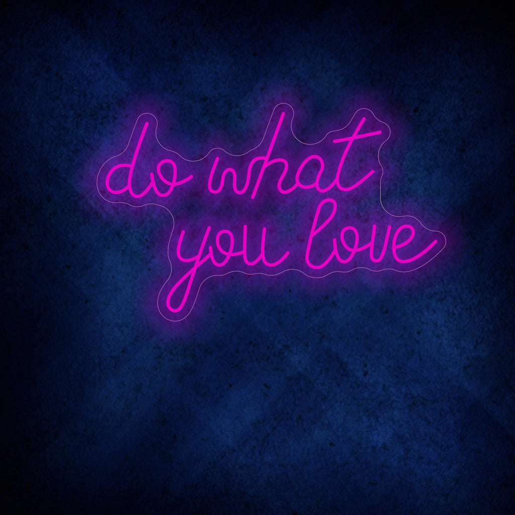 Do What You Love Neon Sign