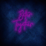 Better Together Neon Sign