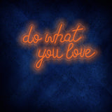 Do What You Love Neon Sign