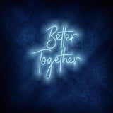 Better Together Neon Sign