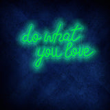 Do What You Love Neon Sign