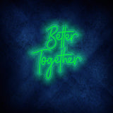 Better Together Neon Sign